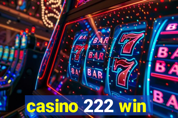 casino 222 win